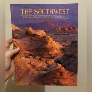 5/$15 🐱 THE SOUTHWEST: A PICTORIAL HISTORY OF THE LAND AND ITS PEOPLE